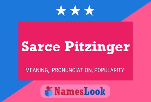 ملصق اسم Sarce Pitzinger