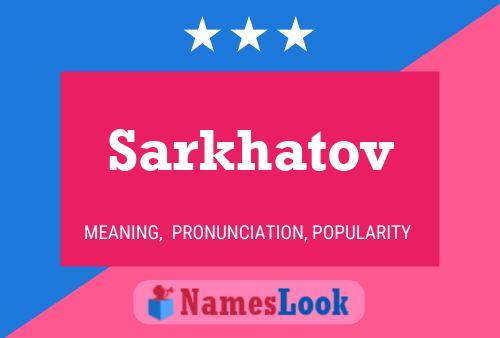 ملصق اسم Sarkhatov