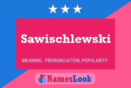 ملصق اسم Sawischlewski