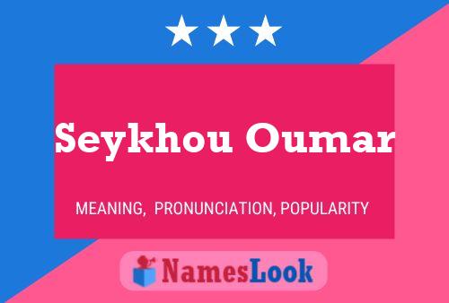 ملصق اسم Seykhou Oumar