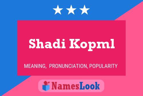 ملصق اسم Shadi Kopml