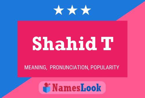 ملصق اسم Shahid T