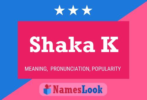 ملصق اسم Shaka K