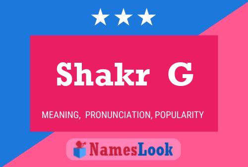 ملصق اسم Shakr  G