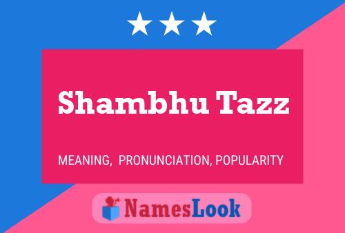 ملصق اسم Shambhu Tazz