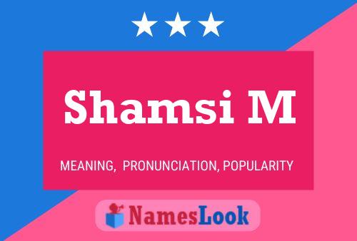 ملصق اسم Shamsi M