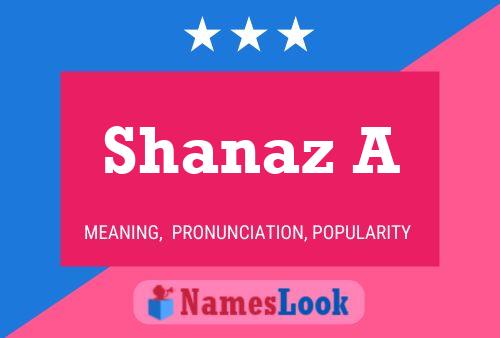 ملصق اسم Shanaz A