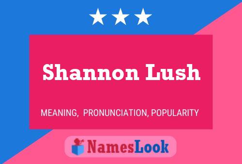 ملصق اسم Shannon Lush