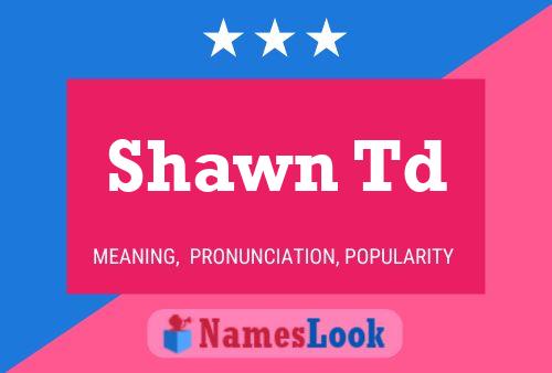 ملصق اسم Shawn Td