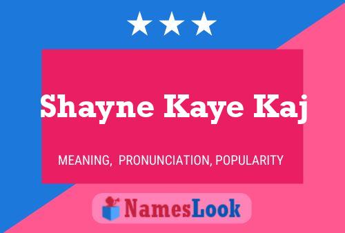 ملصق اسم Shayne Kaye Kaj