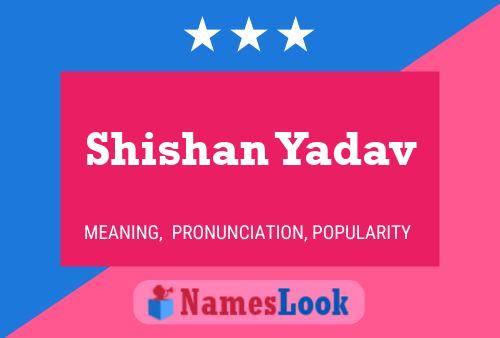 ملصق اسم Shishan Yadav