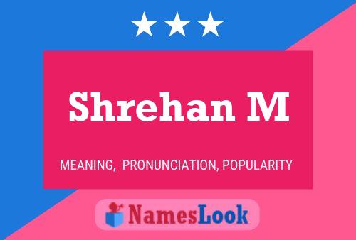 ملصق اسم Shrehan M