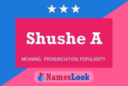 ملصق اسم Shushe A