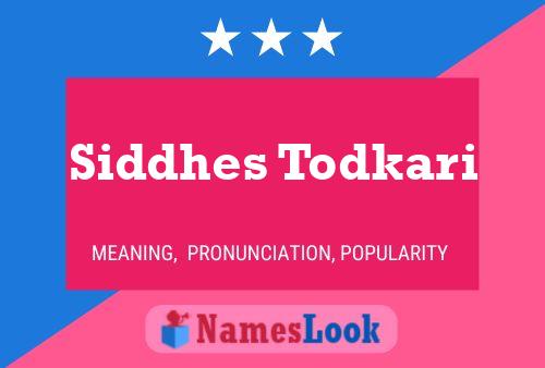 ملصق اسم Siddhes Todkari