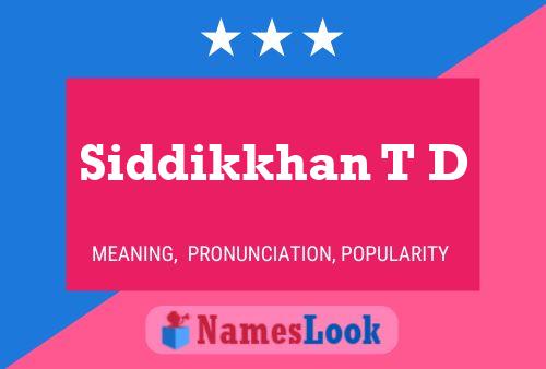 ملصق اسم Siddikkhan T D