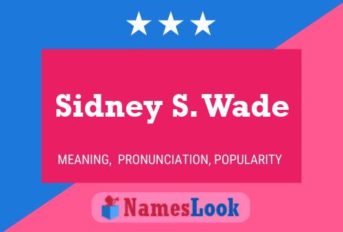 ملصق اسم Sidney S. Wade