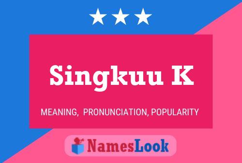 ملصق اسم Singkuu K