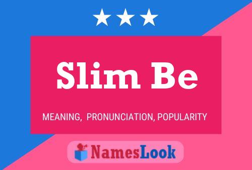 ملصق اسم Slim Be