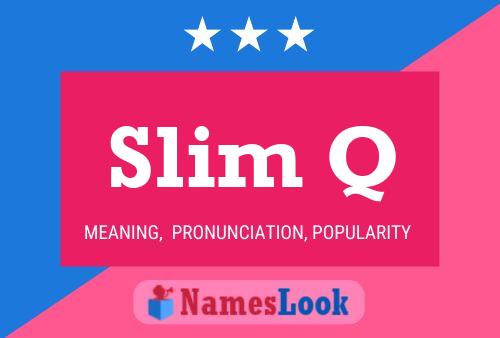 ملصق اسم Slim Q