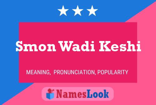 ملصق اسم Smon Wadi Keshi