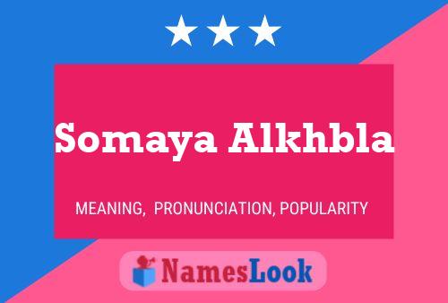 ملصق اسم Somaya Alkhbla