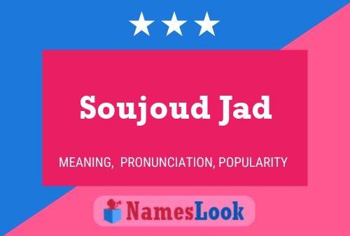 ملصق اسم Soujoud Jad