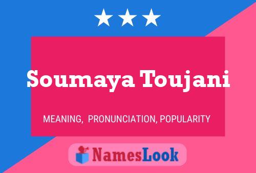 ملصق اسم Soumaya Toujani