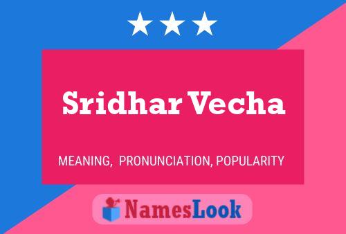 ملصق اسم Sridhar Vecha