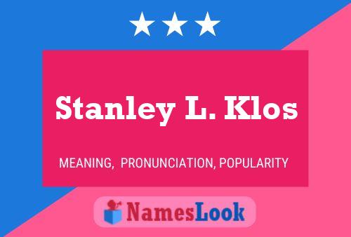 ملصق اسم Stanley L. Klos