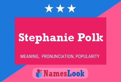 ملصق اسم Stephanie Polk