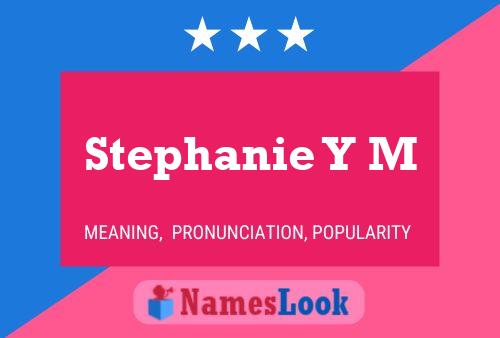 ملصق اسم Stephanie Y M