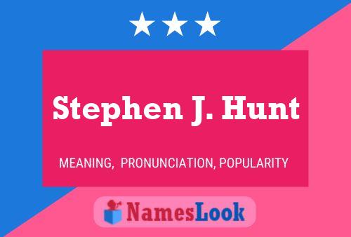 ملصق اسم Stephen J. Hunt