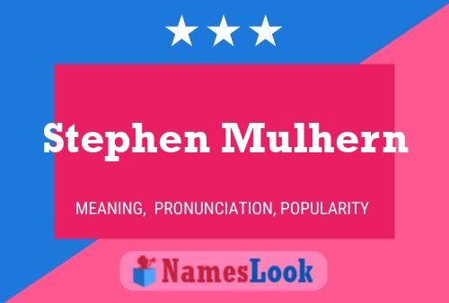 ملصق اسم Stephen Mulhern