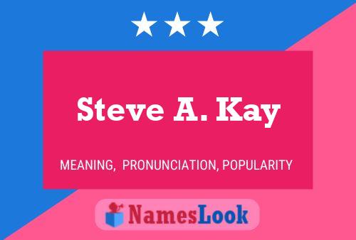 ملصق اسم Steve A. Kay