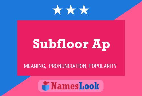 ملصق اسم Subfloor Ap