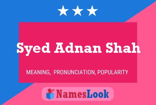 ملصق اسم Syed Adnan Shah