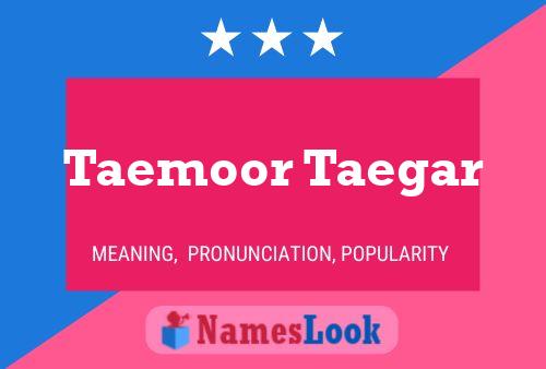 ملصق اسم Taemoor Taegar