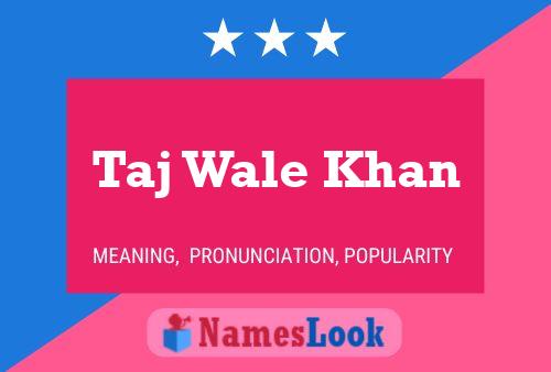 ملصق اسم Taj Wale Khan