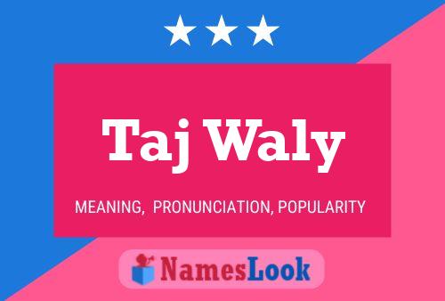 ملصق اسم Taj Waly