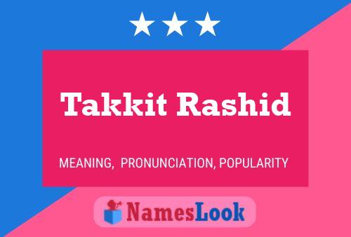 ملصق اسم Takkit Rashid