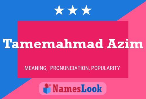 ملصق اسم Tamemahmad Azim