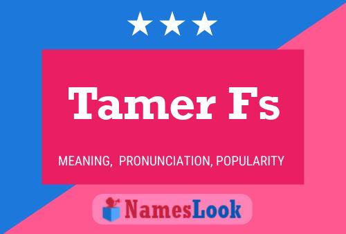 ملصق اسم Tamer Fs