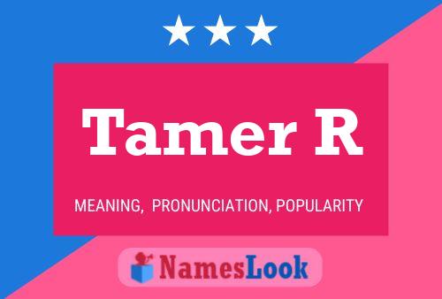 ملصق اسم Tamer R