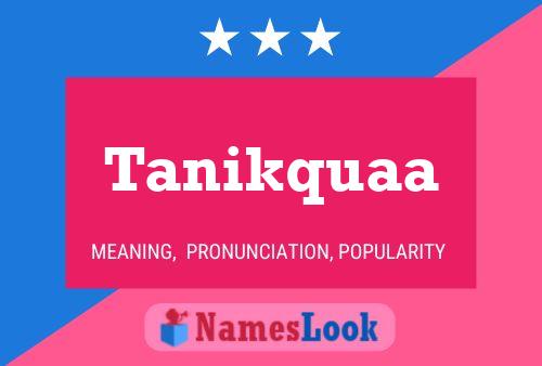 ملصق اسم Tanikquaa