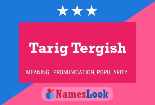 ملصق اسم Tarig Tergish