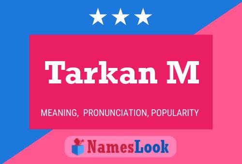 ملصق اسم Tarkan M