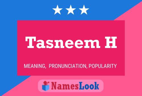 ملصق اسم Tasneem H