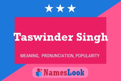 ملصق اسم Taswinder Singh