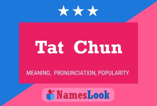 ملصق اسم Tat  Chun