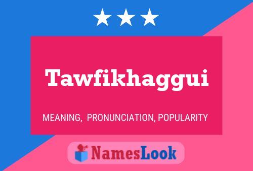 ملصق اسم Tawfikhaggui